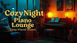 Cozy Night Piano Lounge 🌙 | Smooth Jazz Piano Chill Ambience for Work & Focus