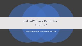 CALPADS Error Resolution CERT122
