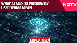 Artificial Intelligence | Explained: What AI And Its Frequently Used Terms Mean