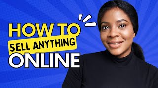 How To Sell Anything Online: A Beginners Guide