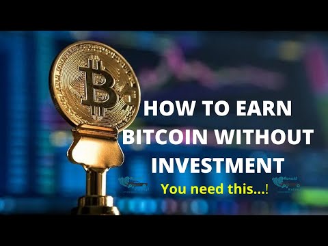 How to earn bitcoin without investment |