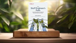 [Review] The Staff Engineer's Path (Tanya Reilly) Summarized.