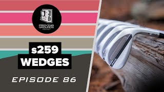 Episode 86: s259 Wedges