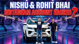 Rohit bhai और Nishu bhai की instagram की ID Hack हो गई 🤯 बहुत गलत हुआ 😡 @nishu_deshwal 