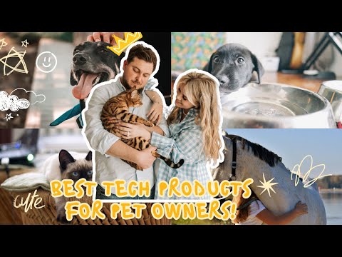 Best Tech Products for Pet Owners!