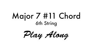 Major 7 Sharp 11 Chord (6th String)