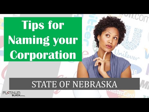 TIPS FOR NAMING YOUR CORPORATION IN THE STATE OF NEBRASKA