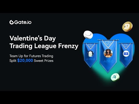 Valentines Day Trading League Frenzy is Live, Team Up for Futures Trading and Share $20,000 #Gate.io