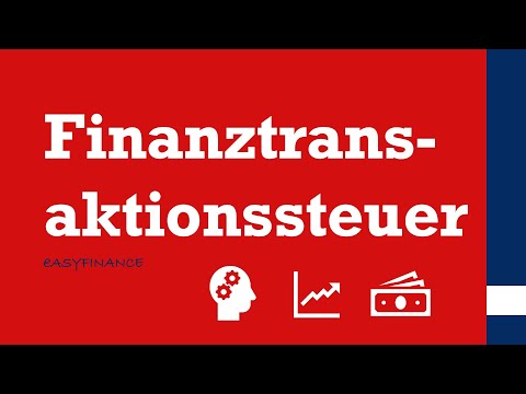 Finanztransaktionssteuer | Was ist eine Finanztransaktionssteuer? | einfach erklärt