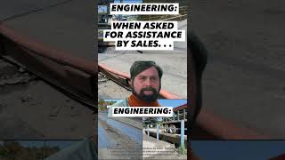 Sales when asking Engineering for help.   salesmeme saleshumor