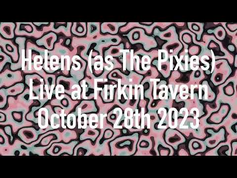 Helens as The Pixies Live at Firkin Tavern October 28th 2023