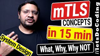 mTLS Explained in 15 minutes | Mutual TLS Concepts | LetsDoCoding