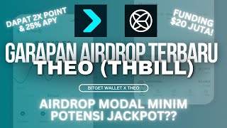 Airdrop Crypto Terbaru 2025 Airdrop Pemula Theo thBill & Bitget wallet Point 2X lipat & APY 25%