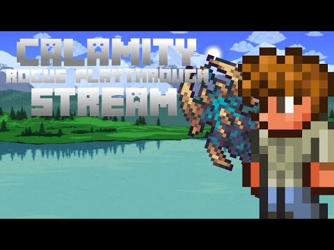 Terraria Stream! New rogue playthrough!! Calamity Modded