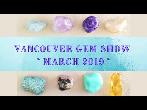 Crystals from Vancouver Gem Show - March 2019
