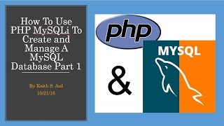 How To Use PHP MySQLi To Create and Manage A MySQL Database Part 1