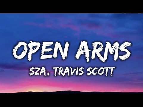 SZA - Open Arms (Lyrics) ft. Travis Scott