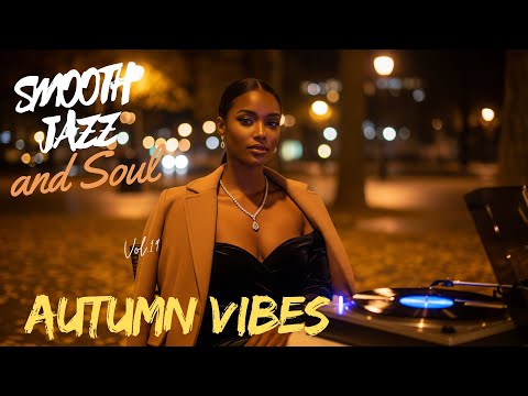 🍂 Autumn Smooth Jazz & Chill R&B – Cozy Fall Jazz Instrumentals