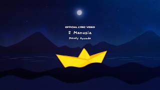 Maudy Ayunda - 2 Manusia | Official Lyric Video