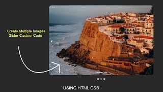 Create Multiple Images Slider Custom Code | Using HTML CSS & JS