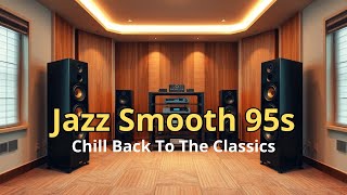 The Ultimate 95s Smooth Jazz Playlist:  Must-Hear Classics