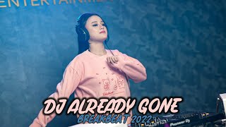DJ ALREADY GONE VIRAL TIKTOK BREAKBEAT TERBARU DJ AYUDIA PUTRI