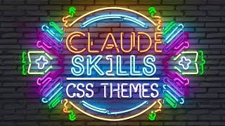 Claude Skills: AI-Powered CSS Theme Generation