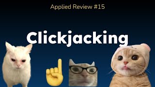 Clickjacking | Applied Review #15