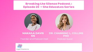 Breaking The Silence Podcast: Episode 20 - She Educates Series 