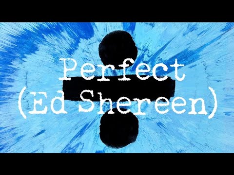 PERFECT  |Ed Sheeran|  (Lyrics)