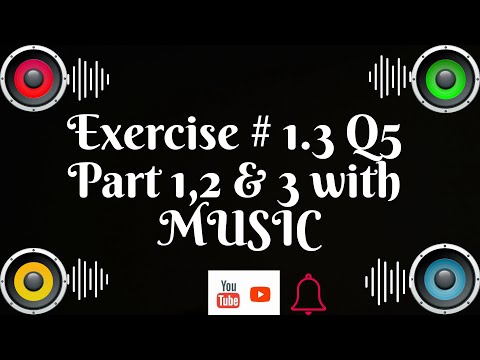 Math Class 9 Exercise 1.3 Q 5 Part 1,2&3.