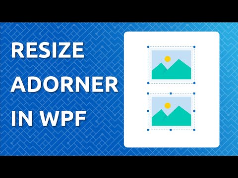 How to Create a Resize Adorner in WPF