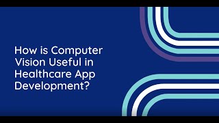 Computer Vision is useful in Healthcare App Development | BoTree Technologies