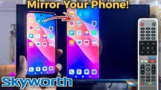 Skyworth Smart TV: How to Screen Mirror Your Phone