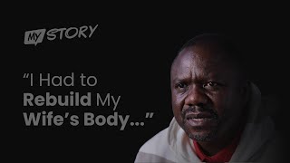 My Story Podcast I Ausward Chitete | "I Had to Rebuild My Wife's Body..." | Ep 1