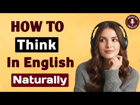 Stop Translating! Learn to Think in English | Improve Your English Journey | Voice of English 