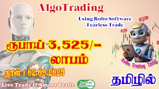 Today Profit 3525/- | 02.09.2025 | Algo Trading with RoBo Software in Tamil | Pre Order Robo Trading