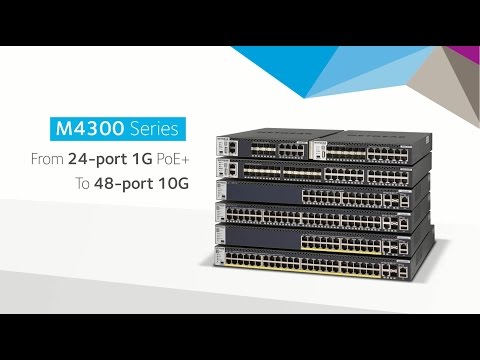 Introducing the NETGEAR ProSAFE M4300 Intelligent Edge Series