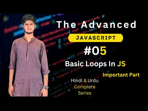 Loops In JavaScript || Advanced JavaScript Course 05 - in HINDI