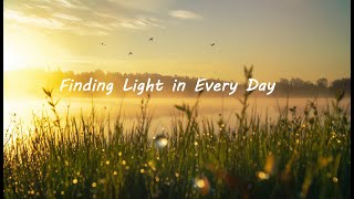 Finding Light in Every Day | Uplifting Acoustic Song About Hope and New Beginnings | Version 1