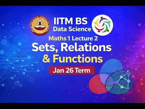 Maths 1 Lecture 2 | Relations and Functions | IITM BS Data Science | Jan 26 Term
