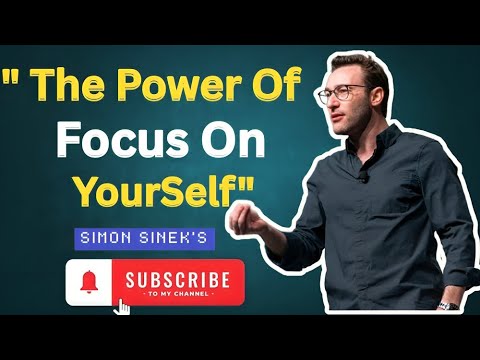 The Power of Focus on Yourself...|| By Simon Sinek's