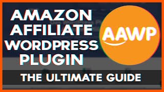 The Ultimate Guide to Amazon Affiliate Wordpress Plugin AAWP & Review - Best for Amazon Affiliates