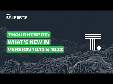 ThoughtSpot: What's new in version 10.12 & 10.13