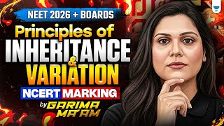Principles of Inheritance and Variation| Class 12 Biology|BOARDS AND NEET 2026 | by Garima mam