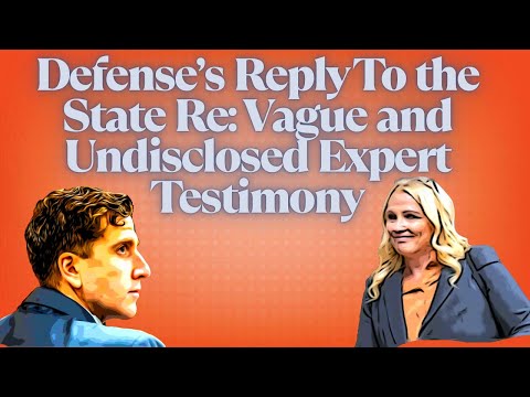 Kohberger Defense Reply Re Vague and Undisclosed Expert Testimony