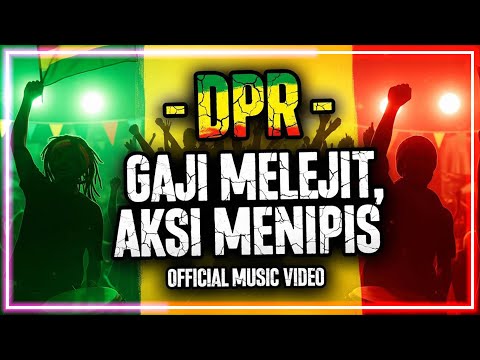 DPR - GAJI MELEJIT, AKSI TIPIS | MUSIK REGGAE TERBARU 2025 | LAGU REGGAE TERBARU KRITIK ANGGOTA DPR