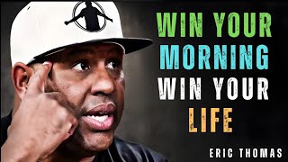 “Win Your Morning, Win Your Life – Hardcore Inspirational Speech”|Eric Thomas 