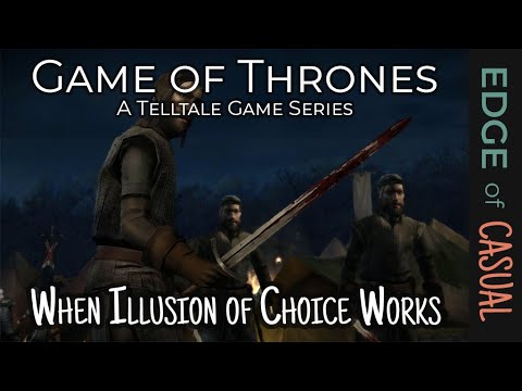 Game of Thrones | When Illusion of Choice Works | Why Telltale and A Song of Ice and Fire Jibed
