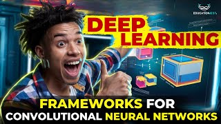 Deep Learning Frameworks for Convolutional Neural Networks